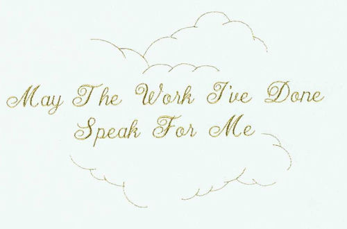 May the Work I'`ve Done Speak for Me