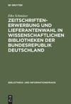 book: Zeitschriftenerwerbung und Lieferantenwahl in wissenschaftlichen Bibliotheken der Bundesrepublik Deutschland